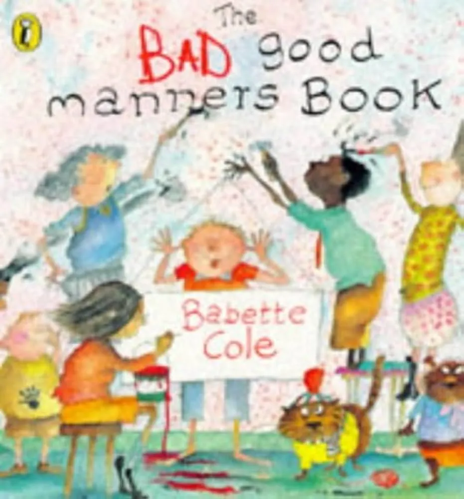 The Bad Good Manners Book